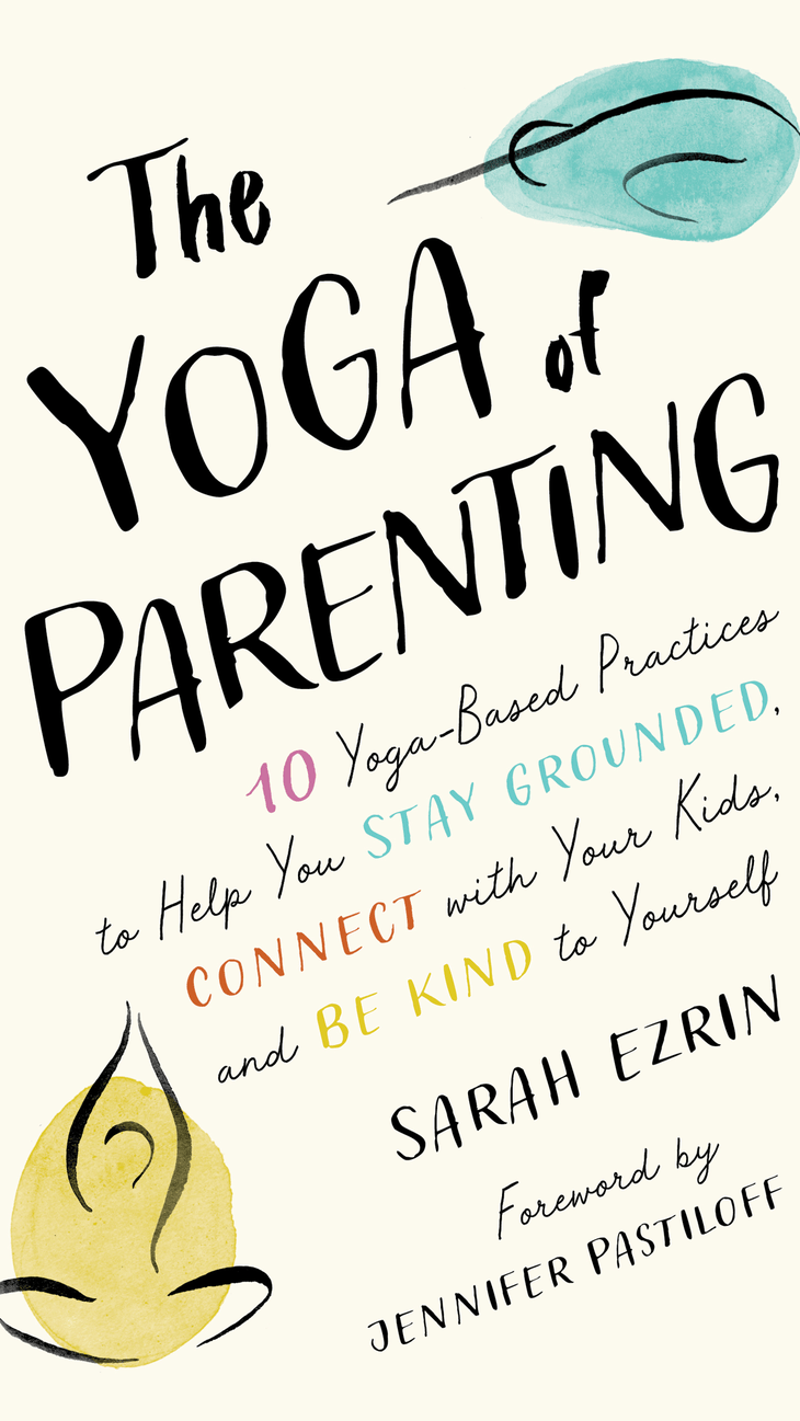 Book cover of The Yoga of Parenting by Sarah Ezrin