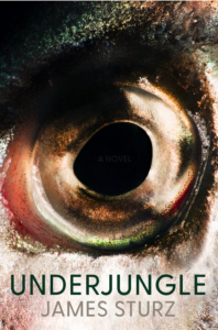 Book cover of Underjungle, a novel written by author and free diver James Sturz